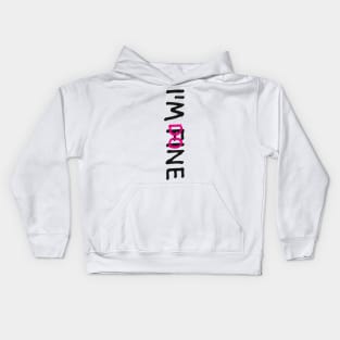 I'M FINE, I'M DONE (Funny Letter Print by INKYZONE) Kids Hoodie